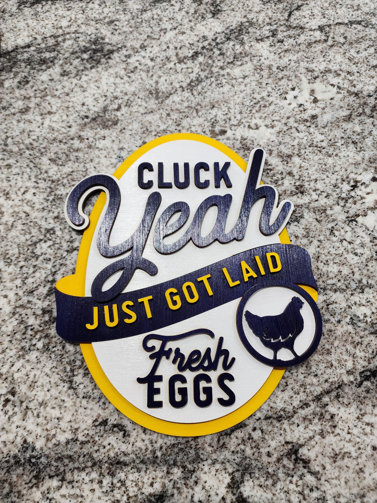 Cluck Yeah multi-layer Chicken Sign - Fresh Eggs!